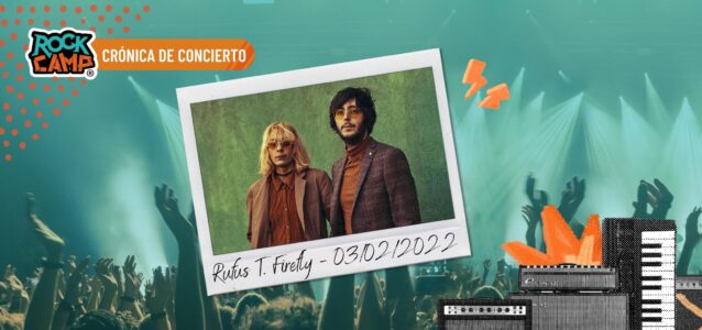 Cronica concierto Rufus T Firefly 03/02/2022