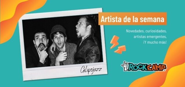 Artista de la semana Gilipojazz